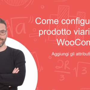 Come configurare un prodotto viariabile in WooCommerce